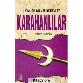 İlk Müslüman Türk Devleti Karahanlılar - Hüseyin Tekinoğlu