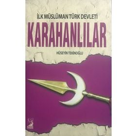 İlk Müslüman Türk Devleti Karahanlılar - Hüseyin Tekinoğlu