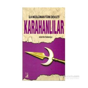 İlk Müslüman Türk Devleti Karahanlılar - Hüseyin Tekinoğlu