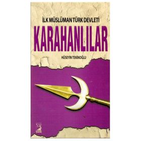 İlk Müslüman Türk Devleti Karahanlılar - Hüseyin Tekinoğlu