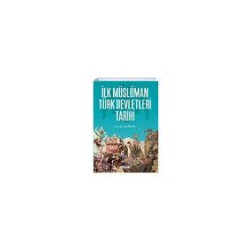 İlk Müslüman Türk Devletleri Tarihi - Ali Öngül - Çamlıca Basım Yayın