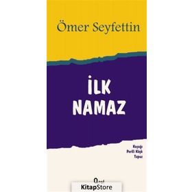 İlk Namaz - Ömer Seyfeddin