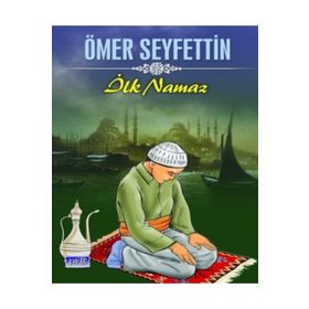 İlk Namaz - Ömer Seyfeddin