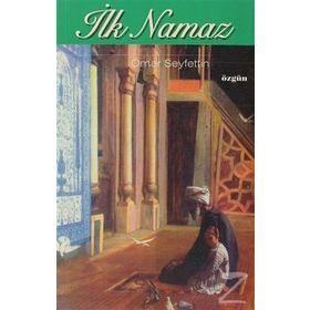İlk Namaz - Ömer Seyfeddin