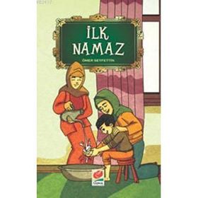 İLK NAMAZ - ÖMER SEYFETTIN (ISBN:9786054410460)