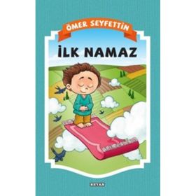 İLK NAMAZ - ÖMER SEYFETTIN (ISBN:9799753628623)