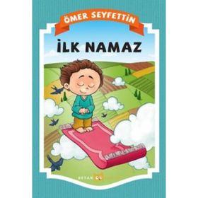 İLK NAMAZ - ÖMER SEYFETTIN (ISBN:9799753628623)