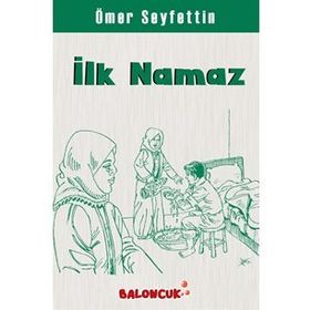 İLK NAMAZ - ÖMER SEYFETTIN (ISBN:9799753628623)