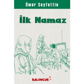 İLK NAMAZ - ÖMER SEYFETTIN (ISBN:9799753628623)