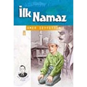 İLK NAMAZ - ÖMER SEYFETTIN (ISBN:9799753628623)