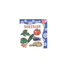 İlk Öğrendiklerim Dizisi 7 - Sebzeler - kollektif