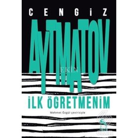 İlk Öğretmenim - cengiz aymatov