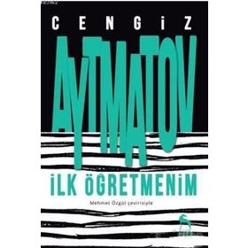 İlk Öğretmenim - cengiz aymatov