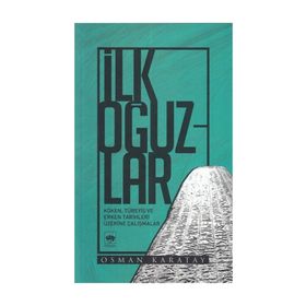 İlk Oğuzlar - Osman Karatay