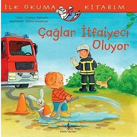 İlk Okuma Kitabım - Çağlar İtfaiyeci Oluyor