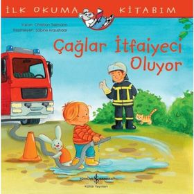 İlk Okuma Kitabım - Çağlar İtfaiyeci Oluyor