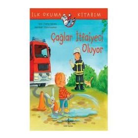 İlk Okuma Kitabım - Çağlar İtfaiyeci Oluyor