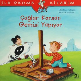 İlk Okuma Kitabım Çağlar Korsan Gemisi Yapıyor - Christian Tielmann; Sabine Kraushaar