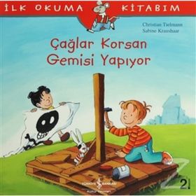İlk Okuma Kitabım Çağlar Korsan Gemisi Yapıyor - Christian Tielmann; Sabine Kraushaar