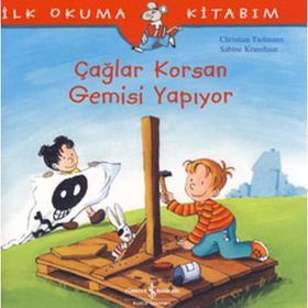 İlk Okuma Kitabım Çağlar Korsan Gemisi Yapıyor - Christian Tielmann; Sabine Kraushaar