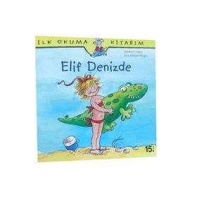 İlk Okuma Kitabım - Elif Denizde - İş Bankası Kültür Yayınları