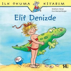 İlk Okuma Kitabım - Elif Denizde - İş Bankası Kültür Yayınları