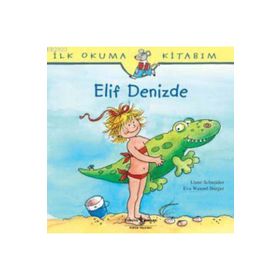 İlk Okuma Kitabım - Elif Denizde - İş Bankası Kültür Yayınları