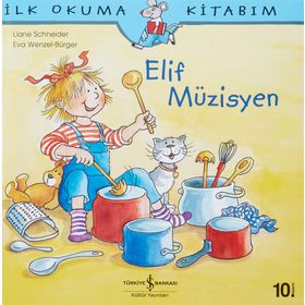 İlk Okuma Kitabım - Elif Müzisyen - İş Bankası Kültür Yayınları