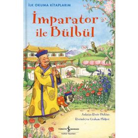 İlk Okuma Kitaplarım İmparator ile Bülbül - Rosie Dickins