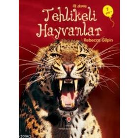 İlk Okuma Tehlikeli Hayvanlar - Rebecca Gilpin