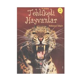 İlk Okuma Tehlikeli Hayvanlar - Rebecca Gilpin