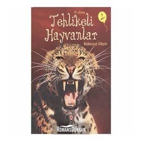 İlk Okuma Tehlikeli Hayvanlar - Rebecca Gilpin