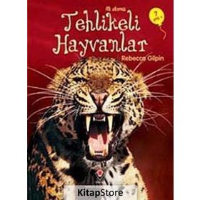 İlk Okuma Tehlikeli Hayvanlar - Rebecca Gilpin