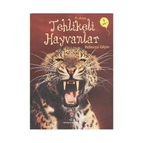 İlk Okuma Tehlikeli Hayvanlar - Rebecca Gilpin