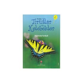 İlk Okuma - Tırtıllar ve Kelebekler - Stephanie Turnbull
