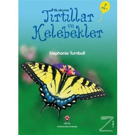 İlk Okuma - Tırtıllar ve Kelebekler - Stephanie Turnbull