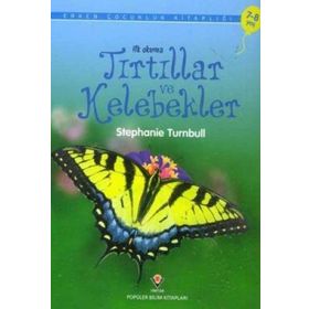 İlk Okuma - Tırtıllar ve Kelebekler - Stephanie Turnbull