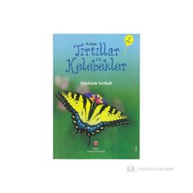 İlk Okuma - Tırtıllar ve Kelebekler - Stephanie Turnbull