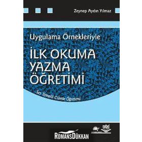 İLK OKUMA YAZMA ÖĞRETİMİ UYGULAMA ÖRNEKLERİYLE - ZEYNEP AYDIN YILMAZ