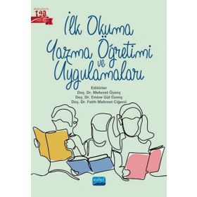 İlk Okuma Yazma Öğretimi ve Uygulamaları Nobel Akademik Yayıncılık