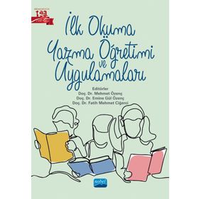 İlk Okuma Yazma Öğretimi ve Uygulamaları Nobel Akademik Yayıncılık