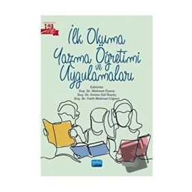 İlk Okuma Yazma Öğretimi ve Uygulamaları Nobel Akademik Yayıncılık
