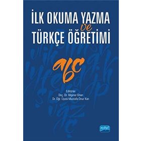 İlk Okuma Yazma ve Türkçe Öğretimi - Bilginer Onan , Mustafa Onur Kan