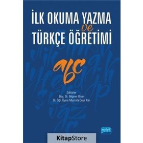 İlk Okuma Yazma ve Türkçe Öğretimi - Bilginer Onan , Mustafa Onur Kan