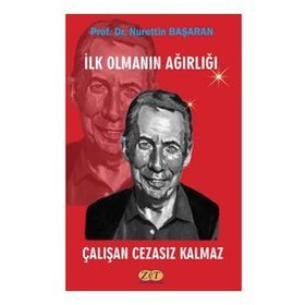İlk Olmanın Ağırlığı - Nurettin Başaran