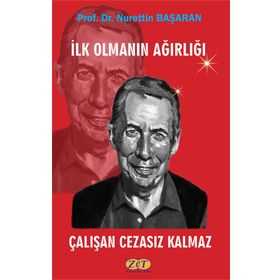 İlk Olmanın Ağırlığı - Nurettin Başaran