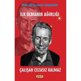İlk Olmanın Ağırlığı - Nurettin Başaran