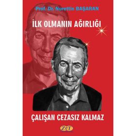 İlk Olmanın Ağırlığı - Nurettin Başaran