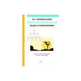 İLK - ORTAOKULLARDA BEDEN EĞITIMI DERSINDE ÖLÇME VE DEĞERLENDIRME - GENEL
