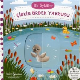 İlk Öykülerim - Çirkin Ördek Yavrusu - Kolektif